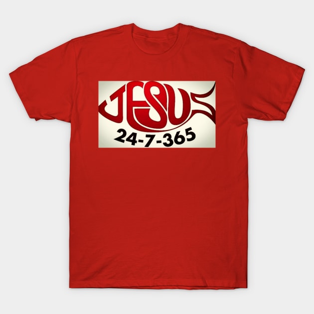 Jesus 24-7 365 days T-Shirt by wonderwoman0317